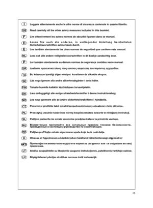 Page 1313
Leggere attentamente anche le altre norme di sicurezza contenute in questo libretto. 
Read carefully all the other safety measures included in this booklet.
Lire attentivement les autres normes de sécurité figurant dans ce manuel. 
Lesen Sie auch die anderen, in vorliegender Anleitung beinhalteten
Sicherheitsvorschriften aufmerksam durch.  
Lea también atentamente las otras normas de seguridad que contiene este manual. 
Lees ook alle andere veiligheidsvoorschriften in dit boekje aandachtig door. 
Ler...