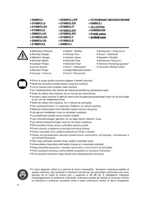 Page 44
•Prima di usare questa macchina leggere il libretto istruzioni.
•Read the instruction booklet before using this machine.
•Lire le manuel avant dutiliser cette machine.
•Vor Inbetriebnahme des Geräts die Gebrauchsanleitung aufmerksam lesen.
•Antes de utilizar esta máquina, lea el manual de instrucciones.
•Voordat u deze machine in gebruik neemt eerst de gebruiksaanwijzingen lezen om op de hoogte
te zijn van de veiligheidsnormen.
•Antes de utilizar esta máquina, ler o manual de instruções. 
•¶ÚÈÓ...