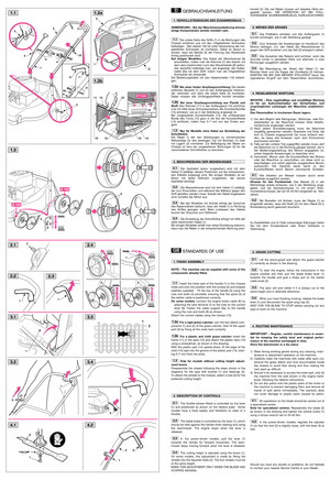 Page 1GEBRAUCHSANLEITUNG
ANMERKUNG – Bei der Maschinenauslieferung können
einige Komponenten bereits montiert sein.
Die untere Seite des Griffs (1) in die Bohrungen des
Chassis einführen und mit den mitgelieferten Schrauben
befestigen.  Den oberen Teil (3) unter Verwendung der mit-
gelieferten Schrauben (4) montieren. Dabei ist darauf zu
achten, dass die Spirale (5) der Führung des Starterseils
richtig positioniert wird.
Auf einigen Modellen:Das Kabel der Motorbremse (6)
anschließen, indem man die Klemme (7)...