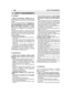 Page 4EN
A) TRAINING
1)Read the instructions carefully.Becomeacquainted with the controls and the proper useof the machine. Learn how to stop the enginequickly.2) Only use the machine for the purpose forwhich it was designed, that is for “felling, buck-ing and delimbing trees with dimensions suit-able for the length of the bar”or woodenobjects with the same characteristics. Any otheruse may be dangerous and damage themachine.3) Never allow children or persons unfamiliarwith these instructions to use the...