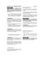 Page 9PTARRANQUE – USO – PARAGEM DO MOTOR9
Se a máquina não for se-gurada firmemente, o impulso do motorpoderá fazer com que o operador perca oequilíbrio ou pode projectar a lâmina– guiacontra um obstáculo ou na direcção do pró-prio operador.
7. Puxe lentamente o interruptor de arranquepor 10 – 15 cm, até perceber uma certa resi-stência e depois puxe com firmeza algumasvezes até perceber as primeiras explosões.
Para evitar quebras, nãopuxe todo o comprimento do cabo, não deixeque o mesmo se arraste ao longo da...