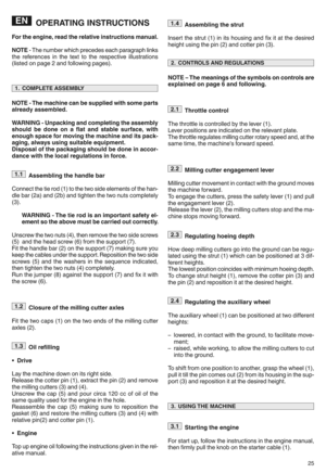 Page 27OPERA TING INSTRUCT IONS
\borthe enginen readtherelative instructionsmanualp
NOTE nT he numbe rwhic hpre cedes eachparagraph links
the references in the text tothe resp ective illustr ations
(listed onpage 2and foll owin gpages)m
NOT EqThe machine can besu pp liedwit hsome parts
already assembledp
WARNINGqUnp acking andcomp letin gthe ass embl y
shou ld be done onaflat and stable surfacen with
enoughspace formoving themachine anditspackq
aging na lway sus ing suitabl eequipmentp
Dispos alof the packa...