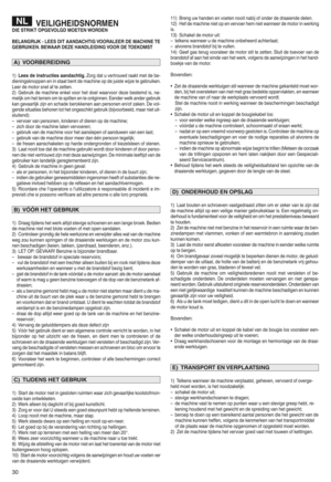 Page 32VEILI GHEIDS NORME NDIESTR IKT OPGEVO LGDMOETE NWORDEN
BEL AN GRIčł KzLEES DITAANDA CHTIG VOORALEE RDE MACHI NETE
GE BRU IKENyBEWAAR DEZEHAND LEIDING VOOR DE TOEKOMST
1) Lees de ins tructies aandachtigyZorgdatuver trouw draakt metde bei
d ieni ngskno ppeneninstaat bentdema chine op de juiste wijzetegebru ikenh
Leer demoto rsne laf te zettenh
2) Gebr uikde machine enkelvoorhet doelwaarvoo rde ze bestemd isenai
melijk om he tterrei nom tespi tten enteontginnenh Eenderwelkander gebr uik
kan gevaarli jkzijn...