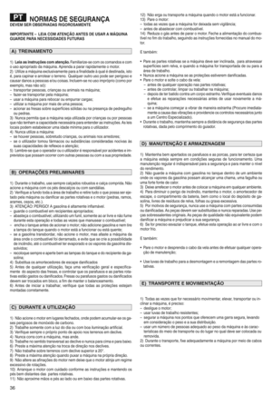 Page 38NORMA SDE SEGURA N&ADEVEM SER OBSER VADA SRIGOROSAMENTE
IMP ORTA NTE}LEIA COM ATEN&ÃO ANTESDE USAR AMÁ QUIN A
GUAR DE PARA NECESSIDAD ESčğUTURAS
1) Leia as ins truçõ escom atençãoy \bamiliarize nsecom os co mand oseco m
ous oapro priad oda máquinam Aprenda aparar rapidamente omotor m
2)Uti lize amáq uinaexclusivame ntepara afina lid ade àqual édesti nadaj ist o
éj par acapinar earrotear oterre nomQualqu eroutro usopode serperi goso e
causa rda nos apessoas e/ou coisasm Incluemnse nouso impr^ prio (co mo...