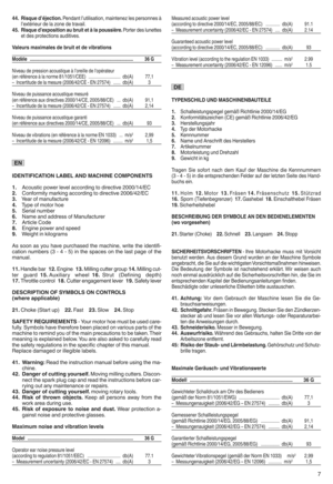 Page 944yRisqu ed|éj ectiony Penda ntllu tilisation emainte nezlespersonn es à
llexté rieurd e la zone de tra vailh
45y Risque d|expositio nau bru itet àla poussièrey Porterdes lunet tes
etd es pro tection saudi tivesh
Valeurs max imales debruit etde vibr atio ns
Modè leyyyyy yyy yyy yyyyyyyyyyyyyyyyyyyyyyyyy yyyyyyyyyyyyyyyyyyyyyyyy yyyyyyyyyyyyyyy yyyyyyyyyyyy 36G
Niveau de pressio nacoust iqueàllo reill ede l'opérateur
(enréfé ren ce àla norme 81o1051oC EE) hhhhhhhhhhh hhhhhhhhhhhhhhh hdb(A) 77n1
pInce...