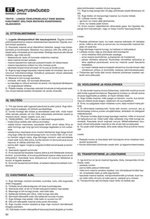 Page 92OHUTU SNÕ UDEDRANG ELT \fÄRGIDA
TÄHT ISrLU GE DA TÄHE LEPANE LIKULTENNEMASINA
KASUTAMIS TpSÄILITADA MISTAHES EDASPIDISEKS
VA\fA DU SEK S
1)Luge datQhelepa nelikult lQbikas utusjuh endpÕppida tundma
juht imisse admei dja masina otstarbekohast kasutamistm Õppida moo n
toritkii resti seiskamam
2) Kasu tad ama sinat ainult etten ähtud otstarbelj seegamaakobes n
tamiseks ja kend mise ksm Mistahe smuu kasutus võibollaohtlik jaten
kita da kahju inime stele ja/või esemetele mEbaõig ekasutu sealla käivad
(näit...