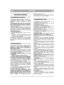 Page 75LATVISKILVLV
DROŠIBAS NOTEIKUMI
1) Uzmanīgi izlasiet instrukciju. Iepazīstieties ar
pļaujmašīnas vadības rīkiem un pareizu
pļaujmašīnas lietošanu. Iemācieties ātri apturēt
motoru.
2) Lietojiet pļaujmašīnu tikai tam, kam tā pared-
zēta, respektīvi, zāles pļaušanai un savākšanai.
Jebkurš cits pielietojums var izrādīties bīstams un
radīt mašīnai bojājumus.
3) Nekādā gadījumā nepieļaujiet, ka pļaujmašīnu
lieto bērni vai cilvēki, kas nav nepieciešamā līmenī
iepazinušies ar instrukciju. Vietējā likumdošanā...