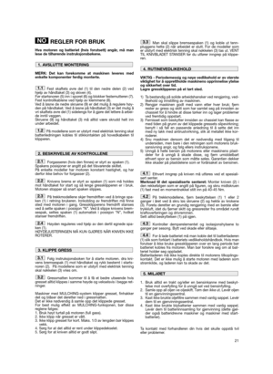 Page 2321
REGLER FOR BRUK
Hva motoren og batteriet (hvis forutsett) angår, må man
lese de tilhørende instruksjonsbøkene.
MERK: Det kan forekomme at maskinen leveres med
enkelte komponenter ferdig monterte.
Fest skaftets øvre del (1) til den nedre delen (2) ved
hjelp av håndtaket (3) og skiven (4).
Før startsnoren (5) inn i sporet (6) og blokker festemutteren (7).
Fest kontrollkablene ved hjelp av klemmene (8).
Ved å løsne de nedre skruene (9) er det mulig å regulere høy-
den på håndtaket. Ved å løsne på...