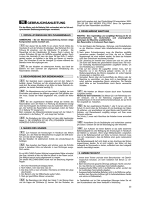 Page 2523
GEBRAUCHSANLEITUNG
Für den Motor und die Batterie (falls vorhanden) wird auf die ent-
sprechenden Bedienungsanleitungen verwiesen.
ANMERKUNG – Bei der Maschinenauslieferung können einige
Komponenten bereits montiert sein.
Den oberen Teil des Griffs (1) am unteren Teil (2) mittels des
Handrads (3) und der Scheibe (4) befestigen. Das Starterseil (5) in die
Führung (6) einsetzen, und die Haltemutter (7) anziehen.  Die
Steuerzüge mit den Kabelbindern (8) fixieren. Durch Lockern der
unteren Schrauben (9)...