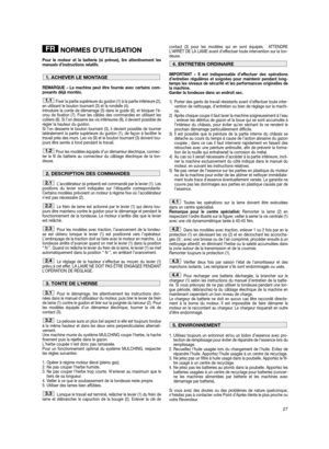 Page 2927
NORMES D’UTILISATION
Pour le moteur et la batterie (si prévue), lire attentivement les
manuels d’instructions relatifs.
REMARQUE – La machine peut être fournie avec certains com-
posants déjà montés.
Fixer la partie supérieure du guidon (1) à la partie inférieure (2),
en utilisant le bouton tournant (3) et la rondelle (4).
Introduire la corde de démarrage (5) dans le guide (6), et bloquer l’é-
crou de fixation (7). Fixer les câbles des commandes en utilisant les
colliers (8). Si l’on desserre les vis...