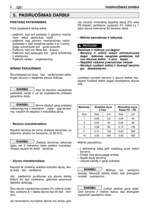 Page 1758PASIRUOŠIMAS DARBUILT
PRIETAISO PATIKRINIMAS
Prieš pradedant darbà reikia:
– patikrinti, kad ant prietaiso ir pjovimo mecha-
nizm  nebt  atsiveržusi  veržli ;
– patikrinti, kad pjovimo mechanizmas nebt
pažeistas ir, kad metaliniai peiliai 3 ar 4 kamp
(jeigu sumontuoti) bt  gerai priveržti;
– Patikrinti, kad oro filtras bt  švarus;
– Patikrinti, kad apsaugos bt gerai sutvirtintos
ir efektyvios;
– Patikrinti ranken  implantavimà.
MIŠINIO PARUOŠIMAS
Šis prietaisas turi dviej  fazi  varikl∞ kuriam...