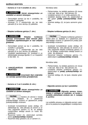 Page 192•Asmens ar 3 vai 4 smailïm (6. z¥m.)
Velciet aizsargcimdus un
uzstÇdiet uz asmeni aizsargus.
–Demontïjiet asmeni (ja tas ir uzstÇd¥ts), kÇ
norÇd¥ts 3. paragrÇfÇ.
–Aizsargs (1) ir piestiprinÇts pie le¿ iskÇ
pÇrvada (2) ar divu skrvju (3) pal¥dz¥bu.
•Stieples turïšanas galvi¿a (7. z¥m.)
Stieples turïšanas
galvi¿as izmantošanas laikÇ vienmïr jÇbt
uzstÇd¥tam papildaizsargam ar nazi stieples
griešanai.  
–Demontïjiet asmeni (ja tas ir uzstÇd¥ts), kÇ
norÇd¥ts 3. paragrÇfÇ.
–Aizsargs (1) ir piestiprinÇts pie...