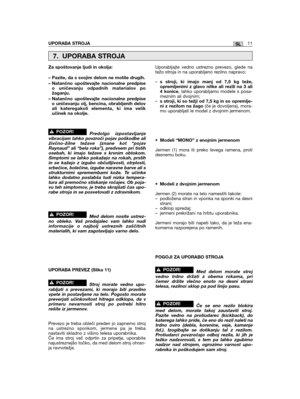 Page 195SLUPORABA STROJA11
Za spoštovanje ljudi in okolja:
– Pazite, da s svojim delom ne motite drugih.
– Natančno upoštevajte nacionalne predpiseo uničevanju odpadnih materialov požaganju.
– Natančno upoštevajte nacionalne predpiseo uničevanju olj, bencina, obrabljenih delovali kateregakoli elementa, ki ima velikučinek na okolje.
Predolgo izpostavljanjevibracijam lahko povzroči pojav poškodbe aliživčno-žilne težave (znane kot “pojavRaynaud” ali “bela roka”), predvsem pri tistihosebah, ki imajo težave s krvnim...