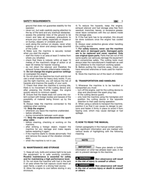 Page 27ground that does not guarantee stability for theoperator;– never run, but walk carefully paying attention tothe lay of the land and any eventual obstacles;– assess the potential risks of the ground to bemown and take all necessary precautions toensure your own safety, especially on slopes oron bumpy, slippery or unstable ground;– work along the contour on slopes, never whenwalking up or down and always keep downhillof the cutter.  4) Make sure the machine is securely lockedwhen you start the engine:  –...