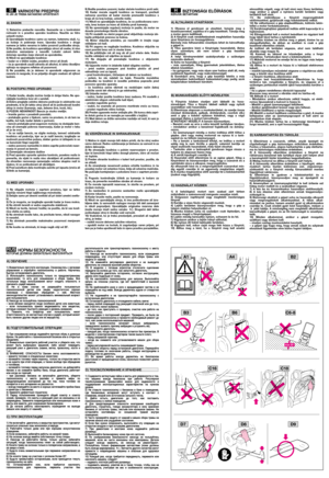 Page 4BIZTONSÁGI ELŐÍRÁSOKKÉRJÜK BETARTANI
1)  Olvassa  el  gondosan  az  utasítást.  Ismerje  meg  a
kezelőszerveket, sajátítsa el e gép kezelését. Tanulja meg
a motor gyors leállítását.
2)  A  fűnyírót  csak  rendeltetésének  megfelelően  használja
azaz fűnyírásra és összegyűjtésre.
Bármely  más  felhasználás  veszélyes  lehet  és  károsíthatja
a gépet is.
3)  Tilos  gyerekre  bízni  a  fűnyírógép  használatát,  illetve
olyan  személyre,  aki  nem  ismeri  a  gép  kezelési
útmutatóját.
A  helyi...