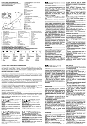 Page 3SAFETY REGULATIONSTO BE FOLLOWED CAREFULLY
1) Read the instructions carefully. Get familiar with the
controls and proper use of the equipment. Learn how
to stop the engine quickly.
2) Only use the lawnmower for the purpose for which it
was designed, i.e. for cutting and collecting grass. Any
other use can be hazardous, causing damage to the
machine.
3) Never allow children or people unfamiliar with these
instructions to use the lawnmower. Local regulations
may restrict the age of the operator.
4) Never...