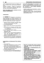 Page 51center vedrørende alle former for indgreb, som
ikke er omfattet af den regelmæssige vedligehol-
delse.
Garantien bortfalder i tilfælde af reparationer
udført af uautoriserede værksteder eller perso-
nale uden de fornødne kvalifikationer.
BRUG OG ANMOD ALTID OM BRUG AF ORI-
GINALE RESERVEDELE. 
OPBEVARING
Manglende overholdelse af
disse anvisninger kan medføre dannelse af olie-
holdige aflejringer i karburatoren. Dette kan van-
skeliggøre starten eller medføre permanente ska-
der, hvis redskabet ikke...