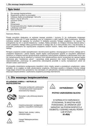 Page 181. Dla waszego bezpieczeństwa
PL 1
Szanowny Kliencie,
Przede  wszystkim  dziękujemy  za  wybranie  naszego  produktu  i  życzymy  Ci,  by  użytkowanie  niniejszego
urządzenia  dostarczyło  Ci  dużej  satysfakcji  oraz  by  urządzenie  w  pełni  spełniło  Twoje  oczekiwania.  Niniejsza
instrukcja  została  tak  napisana,  by  umożliwić  Ci  dokładne  poznanie  Twojego  urządzenia  i  by  nauczyć  Cię
posługiwania  się  nim  w  sposób  bezpieczny  i  wydajny.  Należy  pamiętać,  że  niniejsza  instrukcja...