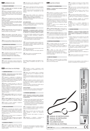 Page 2NORMAS DE USO
NOTA - A máquina pode ser fornecida com alguns
componentes já montados.
Montar o pára-pedras introduzindo o perno (1) e a
mola (2) segundo indicado. Introduzir o perno antes no
assento de direita (4), inserir o terminal de ilhó (3) da mola
na fenda central, e afinal introduzir a outra extremidade no
assento (5).
Introduzir nos respectivos furos as partes inferiores
de direita (1) e de esquerda (2) do braço e fixá-las pelos
parafusos (3) entregues.  
Fixar a parte superior do braço (4) nas...