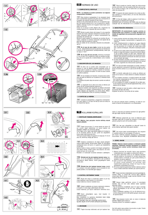 Page 1NORMAS DE USO
NOTA - La máquina se puede suministrar con algunos
componentes montados.
Para montar el parapiedras (1) es necesario hacer
salir la extremidad izquierda del perno (2) e introducirla en
el agujero del soporte izquierdo (3) del chasis. 
Alinear la otra extremidad del perno con el respectivo agu-
jero del soporte derecho (4) y, con la ayuda de un destor-
nillador, empujar el perno en el agujero hasta hacer acce-
sible la ranura (5). 
Inserir en la ranura el anillo elástico (6) y enganchar los...