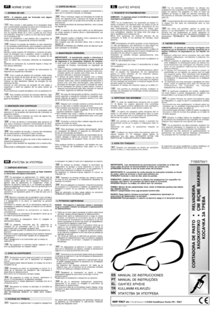 Page 2NORME D’USO
NOTA - A máquina pode ser fornecida com alguns
componentes já montados.
Para montar o pára-pedras (1) é necessário fazer
sair a extremidade esquerda do perno (2) e introduzi-la no
furo do suporte esquerdo (3) do chassis. 
Alinhar a outra extremidade do perno com o respectivo
furo do suporte direito (4) e, com o auxílio de uma chave
de parafusos, empurrar o perno no furo até tornar acessí-
vel a caneladura (5). 
Inserir na caneladura o anel elástico (6) e enganchar as
molas direita (7) e...