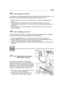 Page 146.3.4 Einstellung der bremse
Die Verlängerung des Bremswegs macht die Einstellung der Bremse erforderlich.  Die
Einstellung muss bei ANGEZOGENER Feststellbremse erfolgen (☛4.3). 
1. Den Auswurfkanal (1), der durch einen Bolzen (2) mit Splint (3) befestigt ist, aus-
bauen;
2. die Einstellung (4) verstellen (auf der rechten Maschinenseite, oberhalb des
Schneidtellers), bis das Maß 34 - 36 mm, außen an den Windungen gemessen, er-
reicht wird;
3. den Auswurfkanal (1) wieder einbauen und den Stift (2) und den...