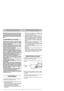 Page 28FRANÇAISFRFR
20) Réduire les gaz avant d’arrêter le moteur. Fermer
le robinet d’arrivée d’essence après chaque utilisa-
tion, suivant les indications du livret pour le moteur.
21) Pendant le travail, conserver la distance de sécu-
rité par rapport à la lame, donnée par la longueur du
guidon.
1) Maintenir tous les écrous et vis serrés afin d’assu-
rer des conditions d’utilisation sûres. Un entretien
régulier est essentiel pour la sécurité et le maintien
du niveau de performances. 
2) Ne jamais entreposer...