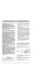 Page 36ITALIANO
ITIT
Nei modelli con avviamento elettrico, togliere
anche la chiave;
– prima di fare rifornimento di carburante;  
– prima di regolare l’altezza di taglio.
20) Ridurre il gas prima di fermare il motore.
Chiudere l’alimentazione del carburante al ter-
mine del lavoro, seguendo le istruzioni fornite
sul libretto del motore.
21) Durante il lavoro, mantenere sempre la
distanza di sicurezza dalla lama rotante, data
dalla lunghezza del manico. 
1) Mantenere serrati dadi e viti, per essere certi
che la...