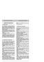 Page 43PORTUGUESEPTPT
NORMAS DE SEGURANÇA
1) Ler atentamente as instruções. Familiarizar-se
com os controles e com a utilização correcta da
relvadeira. Aprender a parar rapidamente o motor.
2) Utilizar a relvadeira exclusivamente para a fina-
lidade à qual se destina, isto é, cortar a relva.
Qualquer outro uso pode vir a ser perigoso e cau-
sar danos à máquina.
3) Nunca permitir que a relvadeira seja usada por
crianças ou por pessoas que não tenham a neces-
sária familiaridade com as instruções. As leis
locais...