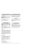 Page 58LIETUVIŠKAILTLT
PJOVIMO AUKŠTIS
Nenustatykite  pjovimo  aukš io  taip
žemai,  kad  peiliai  galòt  užkliudyti
nelyg pavirši.
Pjovimo  aukšt∞  galima  nustatyti  ∞  3  padòtis
perkeliant rat aš∞ (pav. 6).
1 padòtis = mažiausias pjovimo aukštis
3 padòtis = didžiausias pjovimo aukštis
TECHNINñ PRIEŽIÌRA
SVARBU  –  Kad  laikui  bògant  nebt   pakenkta
saugumo  lygiams  ir  mašinos  atliekamoms
operacijoms,  btina  nuolatinò  ir  kruopšti
priežira.
Prieš  atliekant  bet  kokius  mašinos  valymo,...