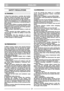 Page 23ENGLISHGBGB
SAFETY REGULATIONS
1) Read the instructions carefully. Get familiar
with the controls and proper use of the equip-
ment. Learn how to stop the engine quickly.
2) Only use the lawnmower for the purpose for
which it was designed, i.e. for cutting grass. Any
other use can be hazardous, causing damage to
the machine.
3) Never allow children or people unfamiliar with
these instructions to use the lawnmower. Local
regulations may restrict the age of the operator.
4) Never use the lawnmower:
– When...