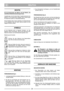 Page 25DEUTCHDEDE
WICHTIG
Für die Anweisungen des Motors und der Batterie, die
betreffende Gebrauchsanweisungen lesen.
Ausstattungen, die mit einem Stern (*) gekennzeichnet sind,
gehören nur bei bestimmten Modellen oder Ausführungen
für bestimmte Länder zur Standardausstattung.
Einige Modelle haben keinen Gashebel. Die Motordrehzahl
ist so eingestellt, dass der Motor optimal arbeitet und die
Abgase minimiert werden.
SYMBOLE
An der Maschine gibt es folgende Symbole, um den
Bediener darauf hinzuweisen, dass bei...