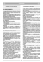 Page 43ITALIANO
ITIT
NORME DI SICUREZZA
1) Leggere attentamente le istruzioni. Prendere
familiarità con i comandi e con un uso appro-
priato del rasaerba. Imparare ad arrestare rapi-
damente il motore.
2) Utilizzate il rasaerba per lo scopo al quale è
destinato, cioè il taglio dell’erba. Qualsiasi altro
impiego può rivelarsi pericoloso e causare il
danneggiamento della macchina.
3) Non permettere mai che il rasaerba venga uti-
lizzato da bambini o da persone che non abbia-
no la necessaria dimestichezza con le...