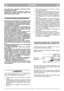 Page 44ITALIANO
ITIT
mine del lavoro, seguendo le istruzioni fornite
sul libretto del motore.
21) Durante il lavoro, mantenere sempre la
distanza di sicurezza dalla lama rotante, data
dalla lunghezza del manico. 
1) Mantenere serrati dadi e viti, per essere certi
che la macchina  sia sempre in condizioni sicu-
re di funzionamento. Una manutenzione regola-
re è essenziale per la sicurezza e per mantene-
re il livello delle prestazioni.
2) Non riporre il rasaerba con della benzina nel
serbatoio in un locale dove...