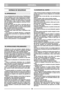 Page 48ESPAÑOLESES
NORMAS DE SEGURIDAD
1) Leer atentamente las instrucciones. Familiarizarse
con los mandos y con el uso correcto de la cortado-
ra de pasto. Aprender a parar rápidamente el motor.
2) Utilizar la cortadora de pasto para el uso al que
está destinado, o sea, el corte de hierba. Cualquier
otro uso puede resultar peligroso y provocar la ave-
ría de la máquina.
3) No dejar nunca que los niños o personas que no
tengan la suficiente práctica con las instrucciones
usen la cortadora de pasto. Las leyes...