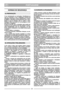 Page 53PORTUGUESEPTPT
NORMAS DE SEGURANÇA
1) Ler atentamente as instruções. Familiarizar-se
com os controles e com a utilização correcta da
relvadeira. Aprender a parar rapidamente o motor.
2) Utilizar a relvadeira exclusivamente para a fina-
lidade à qual se destina, isto é, cortar a relva.
Qualquer outro uso pode vir a ser perigoso e cau-
sar danos à máquina.
3) Nunca permitir que a relvadeira seja usada por
crianças ou por pessoas que não tenham a neces-
sária familiaridade com as instruções. As leis
locais...