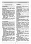 Page 68LIETUVIŠKAILTLT
1) Nejunkite motoro nedidelòje erdvòje, kur gali
susikaupti pavojing  anglies monoksido dm . 
2) Dirbkite  tik  dienos  šviesoje  arba  prie  gero
dirbtinio apšvietimo. 
3) Jei  ∞manoma,  venkite  dirbti,  kai  žolò  yra
šlapia. 
4) Visada  pažiròkite,  ar  dirbdami  šlaituose
turite patikimà atramà.
5) Niekada nebògiokite, o tik žingsniuokite; taip
pat žoliapjovò neturi js  ir tempti. 
6) Šlaituose  žol∏  pjaukite  tik  skersai,  o  ne  ∞
virš  ar pa ià.
7) Šlaituose,  keisdami...