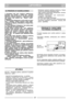 Page 6967
LIETUVIŠKAILTLT
1) Noròdami  bti  tikri  mašinos  patikimumu,
žiròkite,  kad  veržlòs  ir  varžtai  bt   prisukti.
Reguliari  mašinos  priežiri  –  pagrindinò  taisy-
klò,  norint,  kad  mašina  bt   saugi  ir  dirbt
kokybiškai. 
2) Nestatykite žoliapjovòs, kurios bake yra ben-
zino,  ∞  patalpà,  kurioje  benzino  garai  galòt
susidurti  su  liepsna,  kibirkštimi  ar  stipriu  šilu-
mos šaltiniu.
3) Prieš  statydami  žoliapjov∏  ∞  bet  kokià  patal-
pà, palaukite, kol atauš motoras. 
4) Kad...