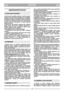 Page 78ČEŠTINACZCZ
BEZPEČNOSTNĺ POKYNY
1)  Před  prvním  pouitím  sekačky  si  pečlivě  prostu-
dujte tento návod k pouití. Seznamte se s ovládáním
sekačky a nacvičte si, jak okamitě vypnout sekačku.
2)  Používejte  sekačku  výhradně  k  účelu,  ke  kterému
je  určena,  to  znamená  k  sekání  trávy.  Jakékoliv  jiné
pouití  může  být  nebezpečné  a  může  způsobit
poškození stroje.
3)  Nedovolte,  aby  sekačku  používaly  děti,  mladiství
anebo  osoby,  které  neumí    sekačku  obsluhovat.  V
každém  státě  je...