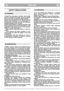 Page 33ENGLISHGBGB
SAFETY REGULATIONS
1) Read the instructions carefully. Get familiar
with the controls and proper use of the equip-
ment. Learn how to stop the engine quickly.
2) Only use the lawnmower for the purpose for
which it was designed, i.e. for cutting and col-
lecting grass. Any other use can be hazardous,
causing damage to the machine.
3) Never allow children or people unfamiliar with
these instructions to use the lawnmower. Local
regulations may restrict the age of the operator.
4) Never use the...