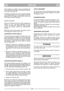 Page 38ENGLISHGBGB
After charging, the battery may be reinstalled and
the terminal on the battery connected to the termi-
nal on the motor (fig. 18).
The battery charger may not be connected directly
to the engine terminal. It is not possible to start the
engine with the charger as the power source and
the charger could be damaged.
WINTER STORAGE
Remove the battery and store it fully charged (see
above) in a dry, cool place (between 0°C and
+15°C). At least once during the winter storage
period, the battery...