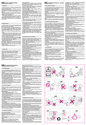 Page 4VEILIGHEIDSVOORSCHRIFTENVOOR GEBRUIK ZORGVULDIG DOORLEZEN
1) Lees de gebruiksaanwijzing aandachtig door. Zorg dat u ver-
trouwd raakt met de bedieningsknoppen en u in staat bent de gras-
maaier op de juiste wijze te gebruiken. Leer hoe u de motor snel kunt
uitschakelen.
2) Gebruik de grasmaaier uitsluitend voor het doel waarvoor hij is
bestemd, dat wil zeggen voor het maaien en het opvangen van gras.
Ieder doel waarvoor de grasmaaier wordt gebruikt dat niet uitdruk-
kelijk in de gebruiksaanwijzing wordt...