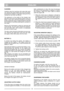 Page 7ENGLISHGBGB
CLEANING
Carefully clean the machines with water after each
cut; remove the grass debris and mud accumulat-
ed inside the chassis to avoid their drying and thus
making the next start-up difficult.
The paintwork on the inside of the chassis may
peel off in time due to the abrasive action of the cut
grass; in this case, intervene promptly by touching
up the paintwork using a rustproof paint to prevent
the formation of rust that would lead to corrosion of
the metal.
Remove the transmission...