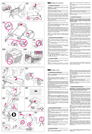 Page 1NORMES D’UTILISATION
REMARQUE – La machine peut être fournie avec certains
composants déjà montés.
Pour monter le pare-pierres (1), tourner vers le haut le ter-
minal du ressort (2) de façon à le charger. 
Fixer ensuite le pare-pierres (1) à l’aide des trois vis (3) fournies.
Remettre la partie inférieure du guidon (1), déjà prémon-
tée, en position de travail, puis la fixer avec les molettes infé-
rieures (2) et les vis (3) fournies à cet effet, en veillant à position-
ner correctement les rondelles de...