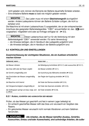 Page 46nicht geladen wird, können die Elemente der Batterie dauerhafte Schäden erleiden. 
– Eine entladene Batterie mussso bald wie möglich geladen werden. 
Das Laden muss mit einem Gleichstromgerät durchgeführt
werden. Andere Ladesysteme können der Batterie Schäden zufügen, die nicht zu
beheben sind.
Die Maschine ist mit einem Ladeanschluss (1) ausgestattet, der an den entsprechenden
Anschluss des geeigneten Batterieladegerätes  “CB01” anzuschließen ist, das  ( wenn
vorgesehen)  mitgeliefert wird oder auf...