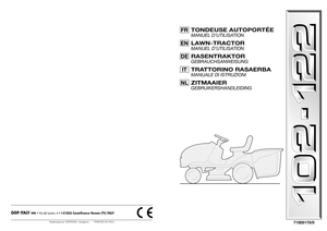 Page 1FRENITNLDE
TONDEUSE AUTOPORTÉEMANUEL D’UTILISATION
71505175/0
Realizzazione: EDIPROM / bergamo   -   PRINTED IN ITALY
GGP ITALY 
SPA
 • Via del Lavoro, 6 • I-31033 Castelfranco Veneto (TV) ITALY
LAWN-TRACTORMANUEL D’UTILISATIONRASENTRAKTORGEBRAUCHSANWEISUNGTRATTORINO RASAERBAMANUALE DI ISTRUZIONIZITMAAIERGEBRUIKERSHANDLEIDING 