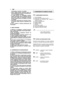 Page 156rokovanjem z gorivom, ne kadite; – gorivo dolijte preden zaženete motor; komotor deluje ali je še vroč, ne dolivajte gori-va in ne odvijajte zamaška;– če uhaja bencin, ne zaganjajte motorja,ampak odstranite stroj iz območja, kjer jebilo gorivo razlito ter preprečite možnostipožara, dokler bencin ne izhlapi in se parane razkadi.– pokrovčke rezervoarja ter posode za ben-cin morate vedno ponovno namestiti in jihpriviti.4) Če so dušilci in zaščita poškodovani, jihzamenjajte. 
C) MED UPORABO
1) Motorja ne...
