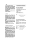 Page 28vieną kartą kai veikiama degalais;– degalus papildykite prieš paleisdami variklįjei variklis veikia arba yra įkaitęs nepilkitebenzino, ir neatsukinėkite bako kamščio;– jei teka benzinas, variklio nepaleiskite irpatraukite prietaisą nuo vietos, kurioje de-galai išsipylė; žiūrėkite, kad nekiltų gaisropavojus, kol degalai neišsivadės ir bezinogarai neišsisklaidys.– visada ir gerai užsukite bako ir benzino tal-pos kamščius.4) Pakeisti defektuotus duslintuvus ir apsau-gą, jeigu yra susigadinę.
C) DIRBANT
1)...