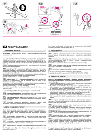 Page 4POKYNY NA POUŽITIE
POZNÁMKA  –  Stroj  môže  by\  dodaný  s niektorými  komponentmi  už
namontovanými.
Pri  montáži  zadného  ochranného  krytu  (1)  je  potrebné,  aby  
avý  koniec
kolíka (2) vyčnieval von a bol zasunutý do otvoru v 
avej nosnej časti (3) rámu. 
ZosúlaJte druhý koniec kolíka s príslušným otvorom pravej nosnej časti (4), a s
pomocou  skrutkovača  zasuňte  kolík  do  otvoru  tak,  aby  bola  sprístupnená
drážka (5).
Zasuňte  drážku  do  elastického  krúžku  (6)  a zachy.te  pravú  (7)  a...