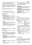 Page 13The engine performance, reliability and life are
influenced by many factors, some external and
some strictly associated with the quality of the
products used and with the scheduled mainte-
nance. 
The following information allow a better under-
standing and use of your engine.
ENVIRONMENTAL CONDITIONS
The operation of a four-stroke endothermic
engine is affected by:
a) Temperature:–Working in low temperatures could lead to a
difficult cold starting.
–When operating at very high temperatures, a
warm start...